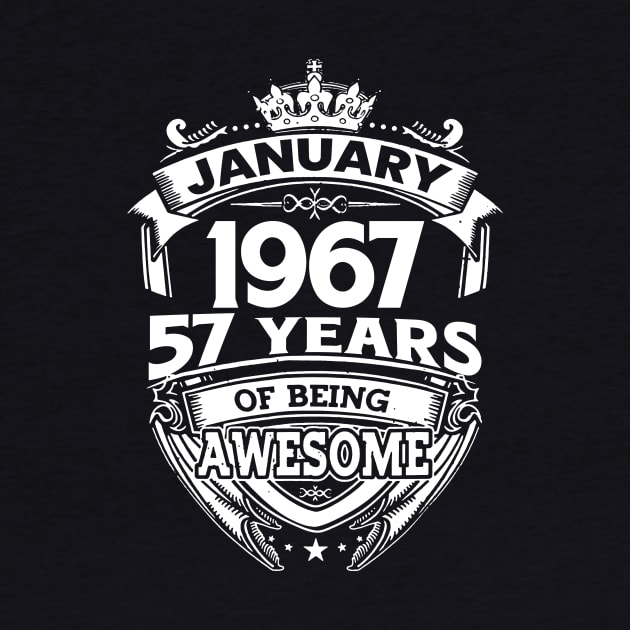 January 1967 57 Years Of Being Awesome 57th Birthday by Foshaylavona.Artwork